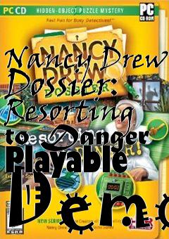 Box art for Nancy Drew Dossier: Resorting to Danger Playable Demo