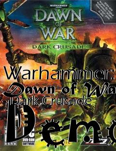Box art for Warhammer: Dawn of War - Dark Crusade Demo