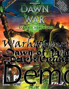 Box art for Warhammer: Dawn of War - Dark Crusade Demo