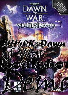 Box art for WH40K: Dawn of War - Soulstorm Demo