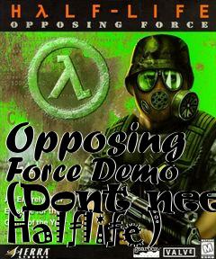 Box art for Opposing Force Demo (Dont need Halflife)