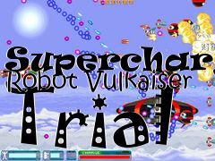 Box art for Supercharged Robot Vulkaiser Trial