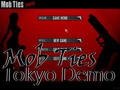 Box art for Mob Ties Tokyo Demo