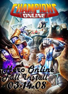 Box art for Hero Online Full Install - 03-14-08