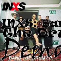 Box art for INXS: Bang The Drum Demo