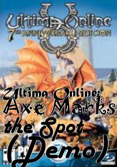 Box art for Ultima Online: Axe Marks the Spot (Demo)