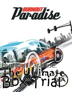 Box art for Burnout Paradise: The Ultimate Box Trial