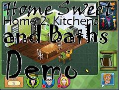 Box art for Home Sweet Home 2: Kitchens and Baths Demo
