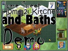 Box art for Home Sweet Home 2: Kitchens and Baths Demo