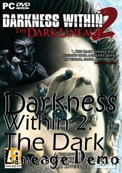 Box art for Darkness Within 2: The Dark Lineage Demo