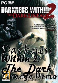 Box art for Darkness Within 2: The Dark Lineage Demo