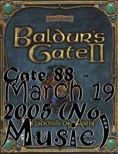 Box art for Gate 88 - March 19 2005 (No Music)