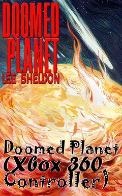 Box art for Doomed Planet (Xbox 360 Controller)