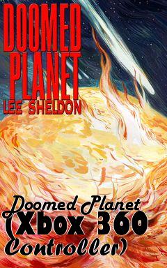 Box art for Doomed Planet (Xbox 360 Controller)