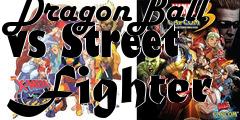 Box art for DragonBall vs Street Fighter