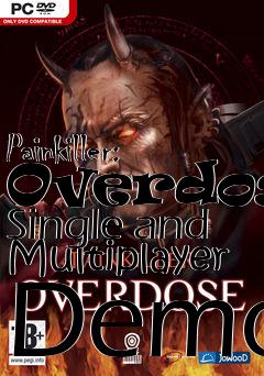 Box art for Painkiller: Overdose Single and Multiplayer Demo