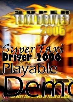 Box art for Super Taxi Driver 2006 Playable Demo