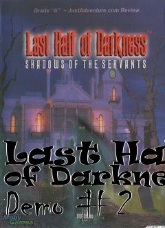Box art for Last Half of Darkness Demo #2