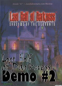 Box art for Last Half of Darkness Demo #2