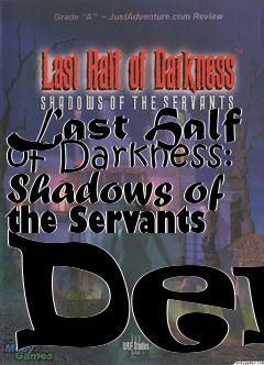 Box art for Last Half of Darkness: Shadows of the Servants Dem