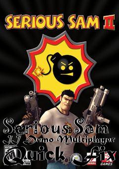 Box art for Serious Sam II Demo Multiplayer Quick Fix