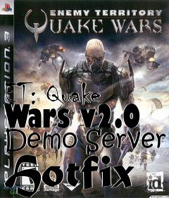 Box art for ET: Quake Wars v2.0 Demo Server Hotfix