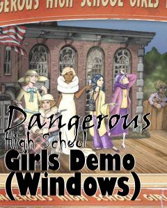 Box art for Dangerous High School Girls Demo (Windows)