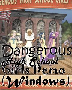 Box art for Dangerous High School Girls Demo (Windows)