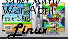 Box art for Super Mario War April Fools Edition - Linux