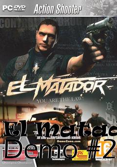 Box art for El Matador Demo #2