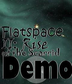 Box art for Flatspace II: Rise of the Scarrid Demo
