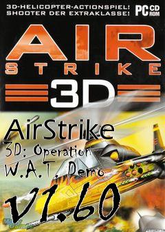 Box art for AirStrike 3D: Operation W.A.T. Demo v1.60