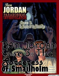 Box art for Ben Jordan Case 3: The Sorceress of Smailholm