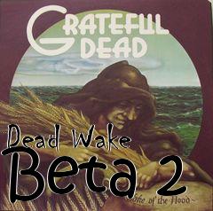 Box art for Dead Wake Beta 2