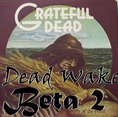 Box art for Dead Wake Beta 2