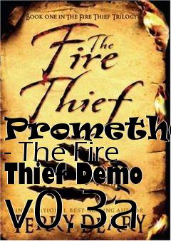Box art for Prometheus - The Fire Thief Demo v0.3a