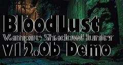 Box art for BloodLust Vampire ShadowHunter v12.0b Demo