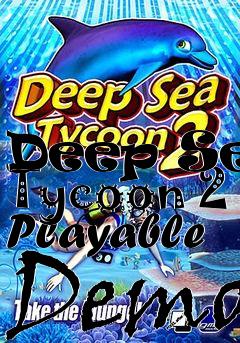 Box art for Deep Sea Tycoon 2 Playable Demo
