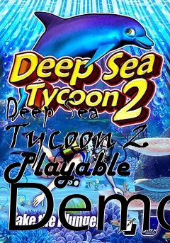 Box art for Deep Sea Tycoon 2 Playable Demo