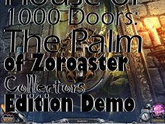 Box art for House of 1000 Doors: The Palm of Zoroaster Collectors Edition Demo