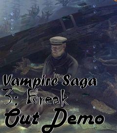 Box art for Vampire Saga 3: Break Out Demo