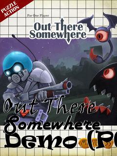 Box art for Out There Somewhere Demo (PC)