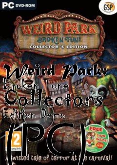 Box art for Weird Park: Broken Tune Collectors Edition Demo (PC)