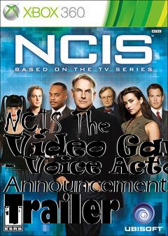 Box art for NCIS The Video Game - Voice Actor Announcement Trailer