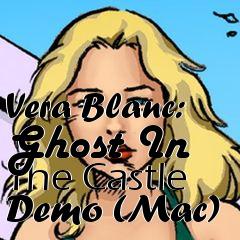 Box art for Vera Blanc: Ghost In The Castle Demo (Mac)