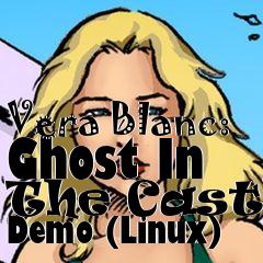 Box art for Vera Blanc: Ghost In The Castle Demo (Linux)