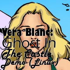 Box art for Vera Blanc: Ghost In The Castle Demo (Linux)