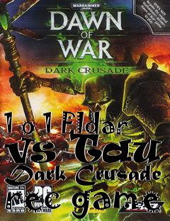 Box art for 1 o 1 Eldar vs Tau - Dark Crusade rec game