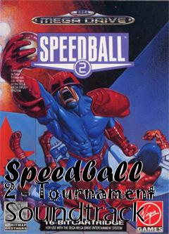 Box art for Speedball 2 - Tournament Soundtrack