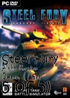 Box art for Steel Fury Alpha Russian Demo (Part 5 of 5)